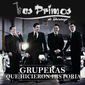Álbum Gruperas Que Hicieron Historia de Los Primos De Durango