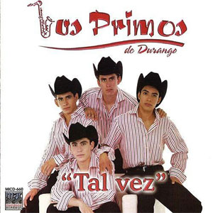 Álbum Tal Vez de Los Primos De Durango