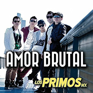 Álbum Amor Brutal de Los Primos MX