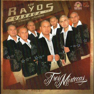 Álbum Tres Mixtecas de Los Rayos De Oaxaca