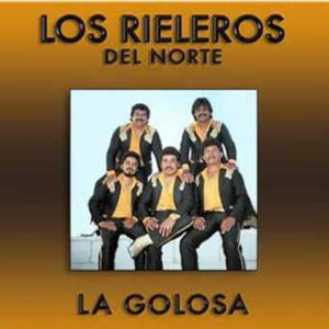 Álbum La Golosa de Los Rieleros Del Norte