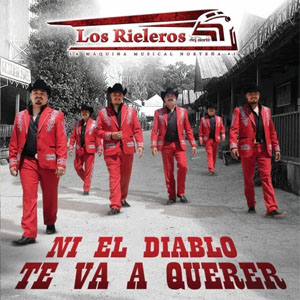 Álbum Ni El Diablo Te Va A Querer de Los Rieleros Del Norte