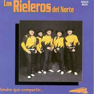 Álbum Tendre Que Compartir de Los Rieleros Del Norte