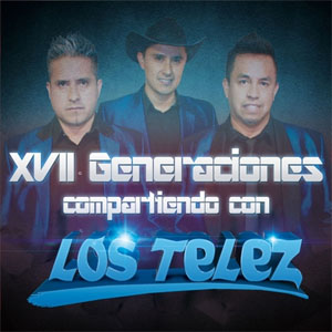 Álbum XVII Generaciones Compartiendo Con Los Telez de Los Telez