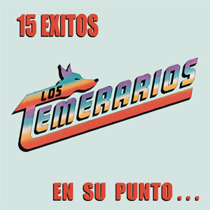 Álbum 15 Éxitos En Su Punto de Los Temerarios