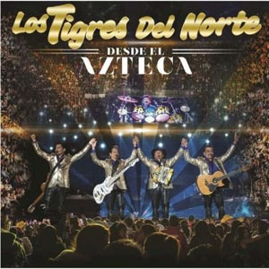 Álbum Desde El Azteca de Los Tigres del Norte