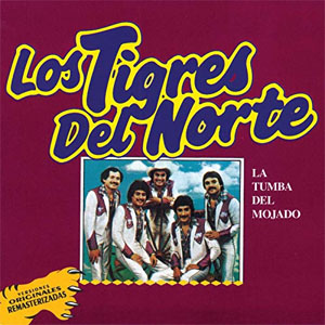 Álbum La Tumba Del Mojado de Los Tigres del Norte