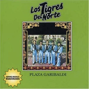 Álbum Plaza Garibaldi de Los Tigres del Norte