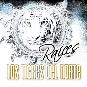 Álbum Raíces de Los Tigres del Norte