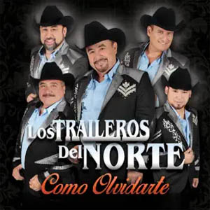 Álbum Como Olvidarte de Los Traileros Del Norte