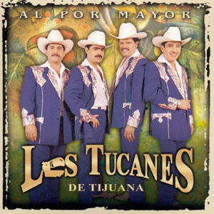 Álbum Al Por Mayor de Los Tucanes de Tijuana