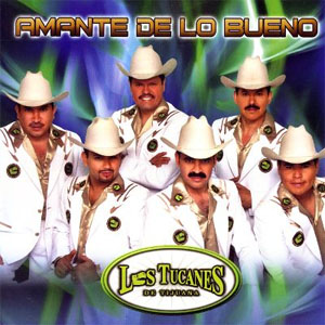 Álbum Amante de lo Bueno de Los Tucanes de Tijuana