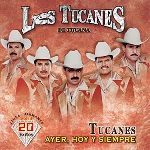 Álbum Ayer, Hoy y Siempre, Vol. 3 de Los Tucanes de Tijuana
