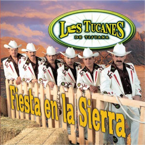 Álbum Fiesta en la Sierra de Los Tucanes de Tijuana