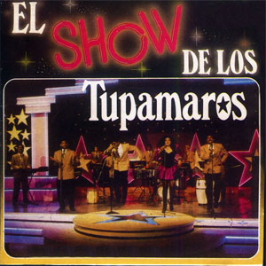 Álbum El Show De Los Tupamaros de Los Tupamaros