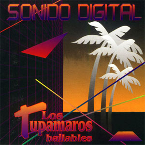 Álbum Sonido Digital de Los Tupamaros