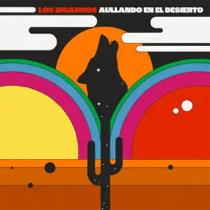 Álbum Aullando En El Desierto de Los Zigarros