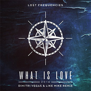Álbum What Is Love 2016 (Dimitri Vegas & Like Mike Remix) de Lost Frequencies