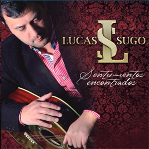 Álbum Sentimientos Encontrados de Lucas Sugo