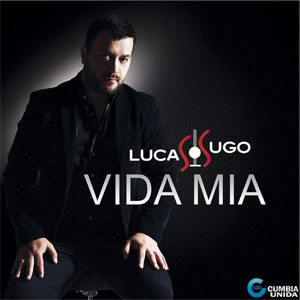 Álbum Vida Mía de Lucas Sugo