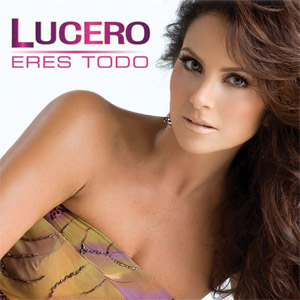 Álbum Eres Todo de Lucero