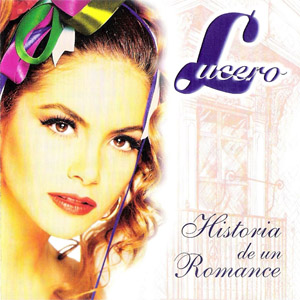 Álbum Historia De Un Romance de Lucero
