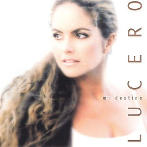 Álbum Mi Destino de Lucero