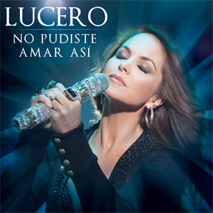 Álbum No Pudiste Amar Así de Lucero