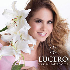 Álbum Solo Me Faltabas Tú  de Lucero