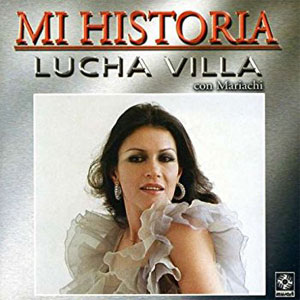 Álbum Mi Historia de Lucha Villa
