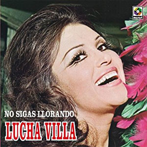Álbum No Sigas Llorando de Lucha Villa