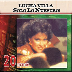 Álbum Solo Lo Nuestro - 20 Éxitos de Lucha Villa