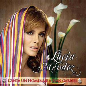 Álbum Canta Un Homenaje A Juan Gabriel de Lucia Méndez