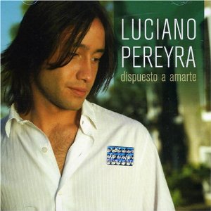 Álbum Dispuesto a Amarte de Luciano Pereyra