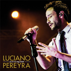 Álbum Si No Es Muy Tarde (En Vivo Luna Park) de Luciano Pereyra