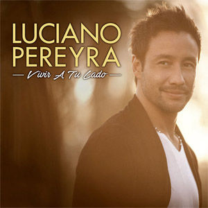 Álbum Vivir A Tu Lado de Luciano Pereyra