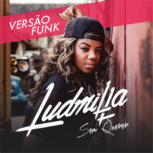Álbum Sem Querer (Funk Mix) de Ludmilla