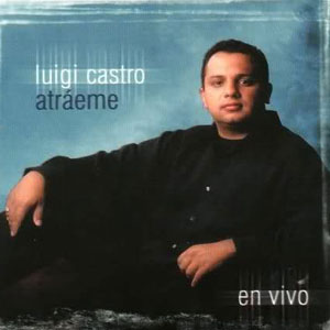 Álbum Atráeme de Luigi Castro