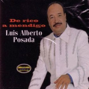 Álbum De Rico A Mendigo de Luis Alberto Posada