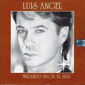 Álbum Mirando Hacia El Sur de Luis Ángel