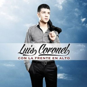 Álbum Con la Frente en Alto de Luis Coronel