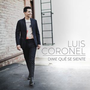 Álbum Dime Qué Se Siente de Luis Coronel