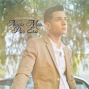 Álbum Nada Más por Eso - Single de Luis Coronel