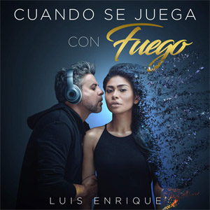 Álbum Cuando Se Juega Con Fuego de Luis Enrique
