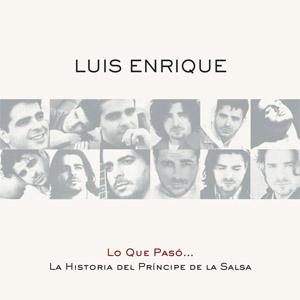Álbum Lo Que Pasó... La Historia Del Príncipe De La Salsa de Luis Enrique