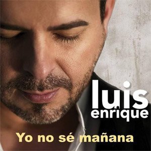 Álbum Yo No Sé Mañana de Luis Enrique