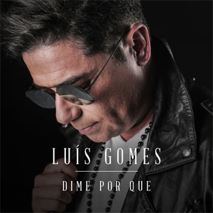 Álbum Dime Por Qué de Luis Gomes