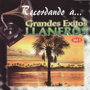 Álbum Grandes Éxitos Llaneros de Luis Lozada El Cubiro