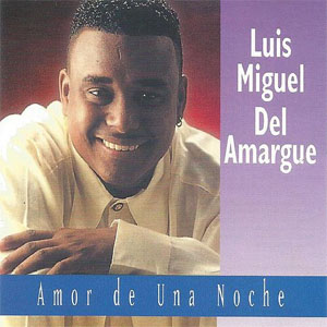 Álbum Amor De Una Noche de Luis Miguel Del Amargue
