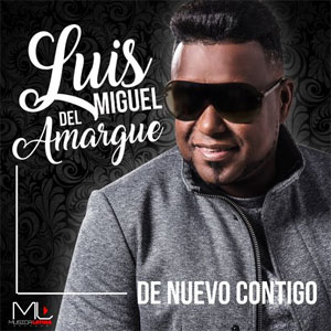 Álbum De Nuevo Contigo de Luis Miguel Del Amargue